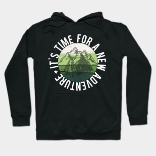 It's Time For A New Adventure Hoodie